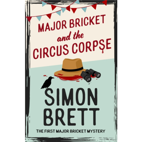 Little, Brown Book Group Major Bricket and the Circus Corpse (häftad, eng)
