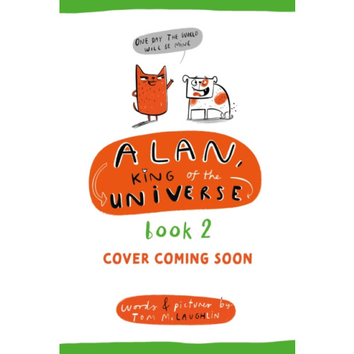 Hachette Children's Group Alan, King of the Universe: Today, I Will Rule All! (inbunden, eng)