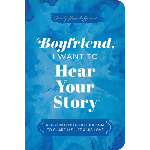 Sourcebooks, Inc Boyfriend, I Want to Hear Your Story (häftad, eng)