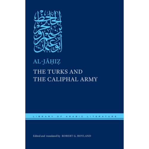 New York University Press The Turks and the Caliphal Army (inbunden, eng)