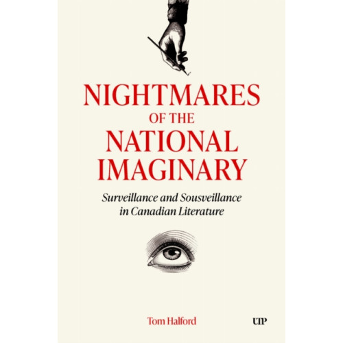 University of Toronto Press Nightmares of the National Imaginary (inbunden, eng)