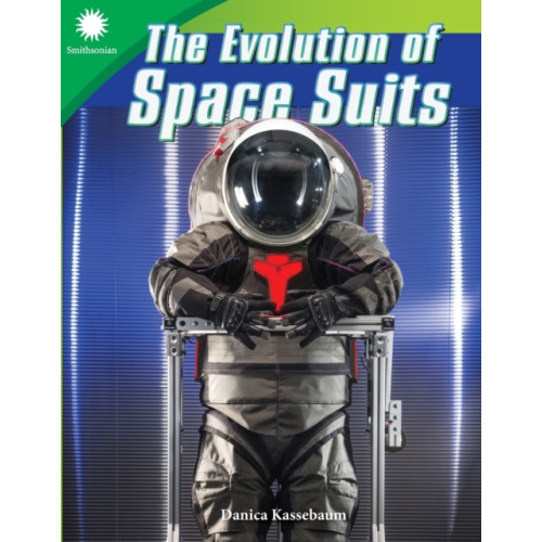 Teacher Created Materials, Inc The Evolution of Space Suits (häftad, eng)