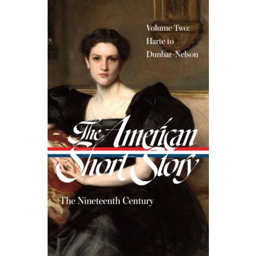 The Library of America The American Short Story: The Nineteenth Century, Volume 2 (LOA #395) (inbunden, eng)