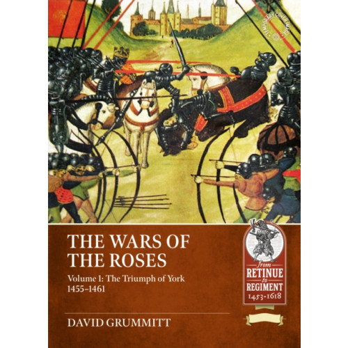 Helion & Company The Wars of the Roses Volume 1 (häftad, eng)