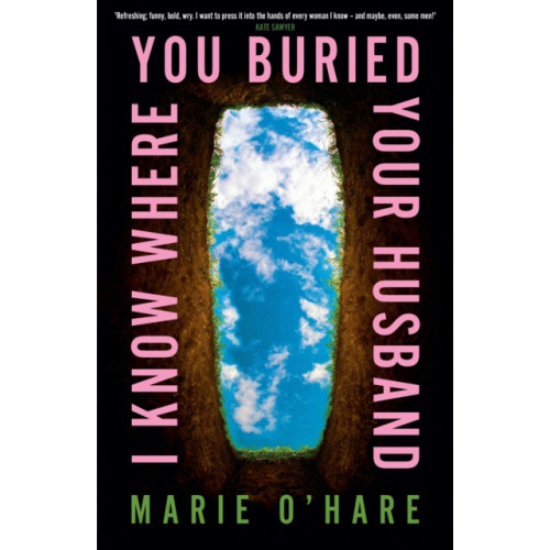 Transworld publishers ltd I Know Where You Buried Your Husband (häftad, eng)
