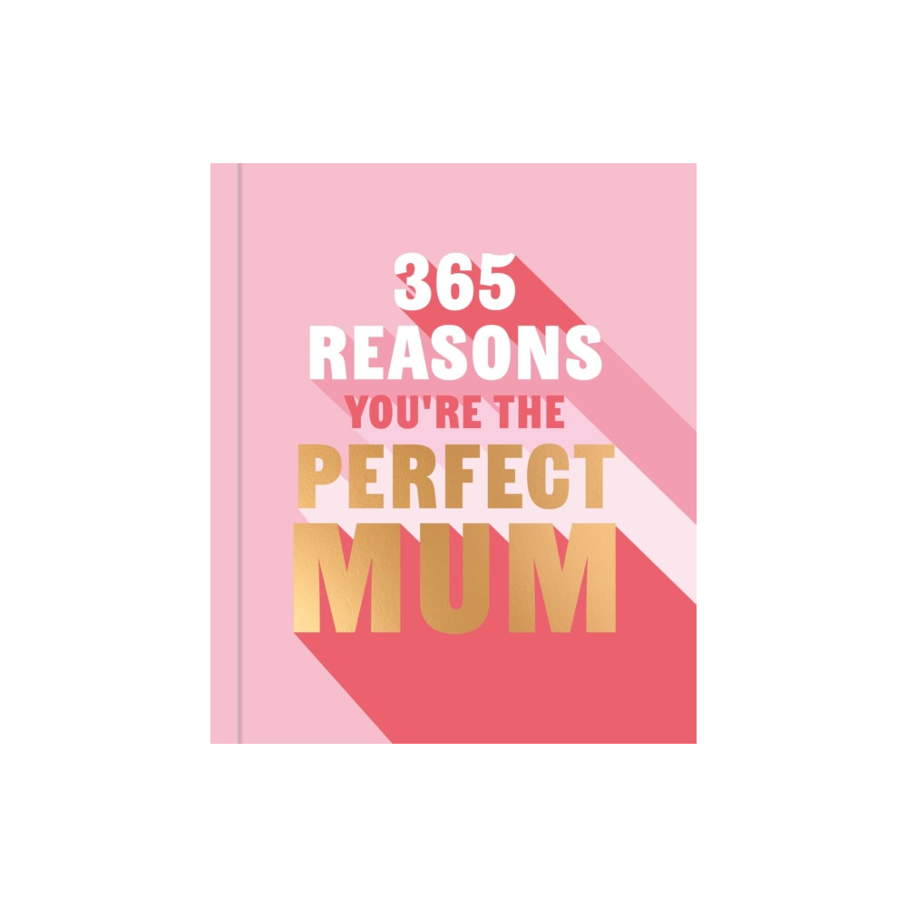 Produktbild för 365 Reasons You're the Perfect Mum (inbunden, eng)