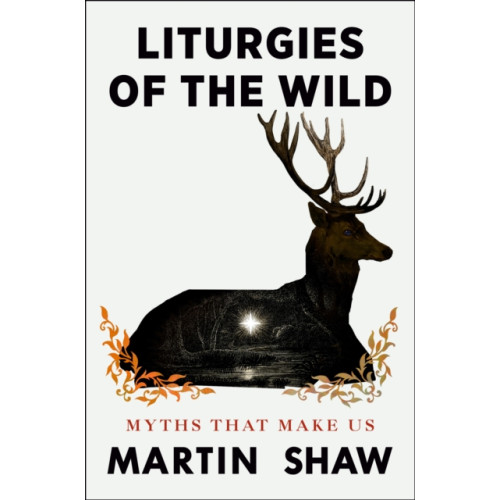 Ebury Publishing Liturgies of the Wild (inbunden, eng)