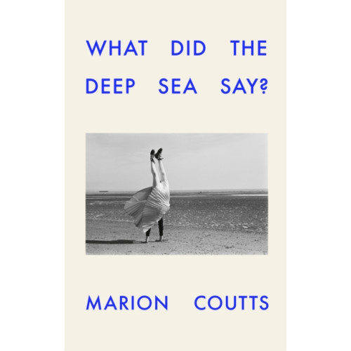 Vintage Publishing What Did the Deep Sea Say? (inbunden, eng)