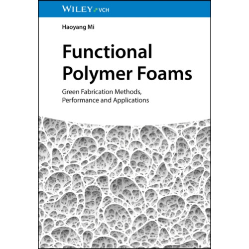 Wiley-VCH Verlag GmbH Functional Polymer Foams (inbunden, eng)