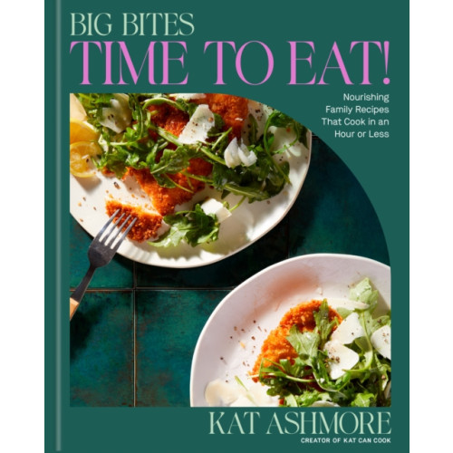 Potter/Ten Speed/Harmony/Rodale Big Bites: Time to Eat! (inbunden, eng)