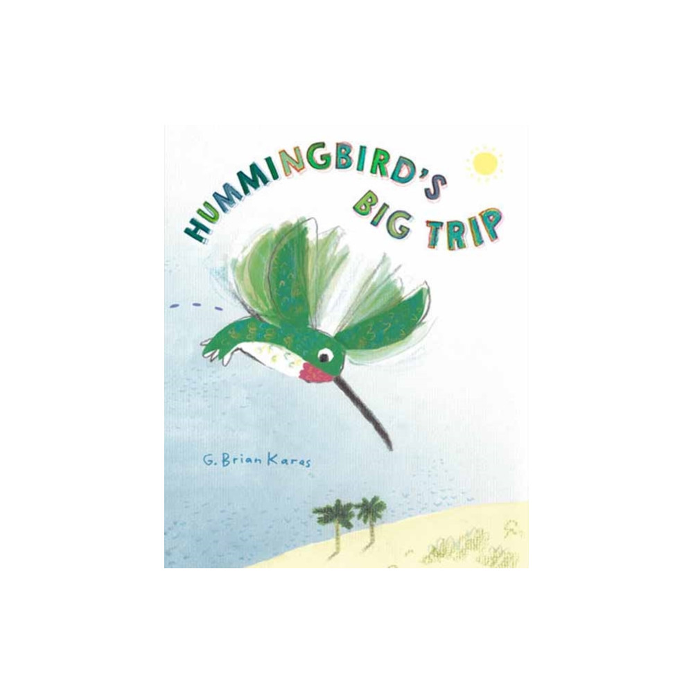 Produktbild för Hummingbird's Big Trip (inbunden, eng)
