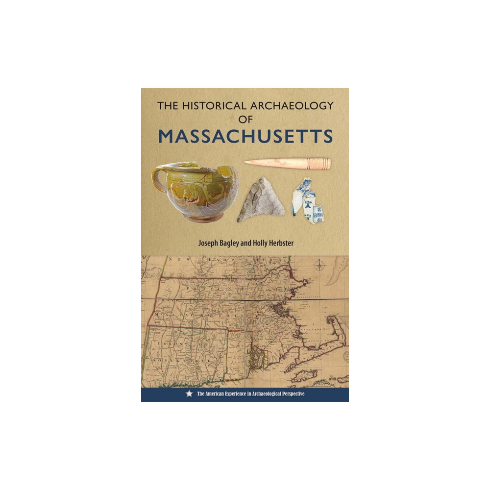 Produktbild för The Historical Archaeology of Massachusetts (häftad, eng)