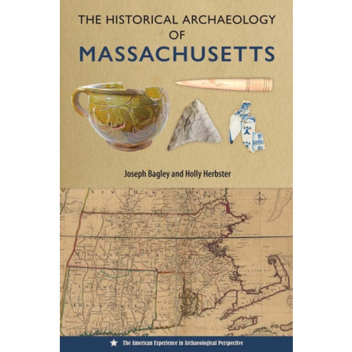 University Press of Florida The Historical Archaeology of Massachusetts (häftad, eng)