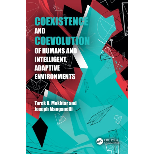 Taylor & francis ltd Coexistence and Coevolution of Humans and Intelligent, Adaptive Environments (häftad, eng)