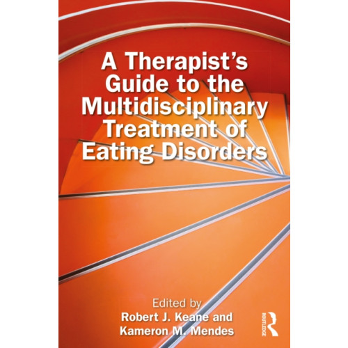 Taylor & francis ltd A Therapist’s Guide to the Multidisciplinary Treatment of Eating Disorders (häftad, eng)