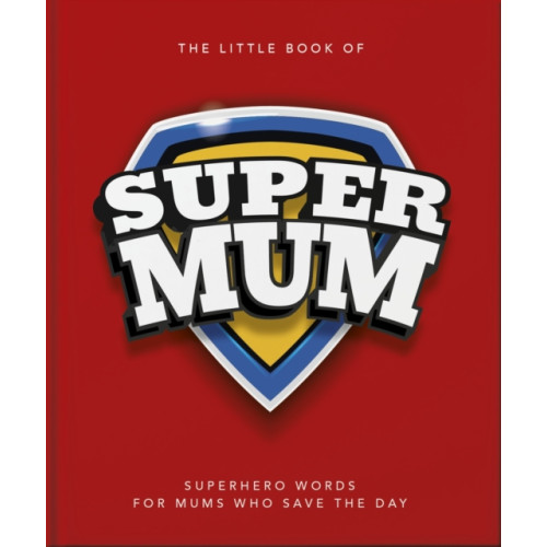 Headline Publishing Group The Little Book of SuperMum (inbunden, eng)