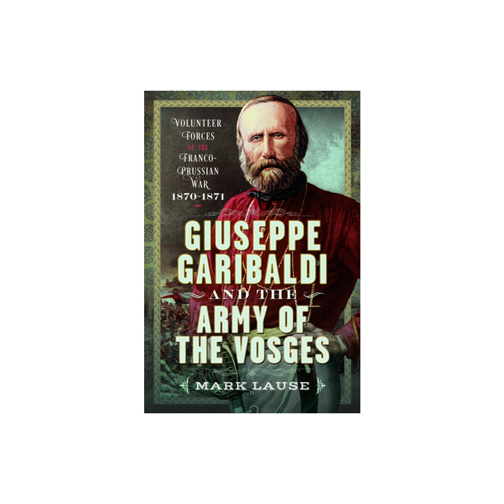 Produktbild för Giuseppe Garibaldi & the Army of the Vosges (inbunden, eng)