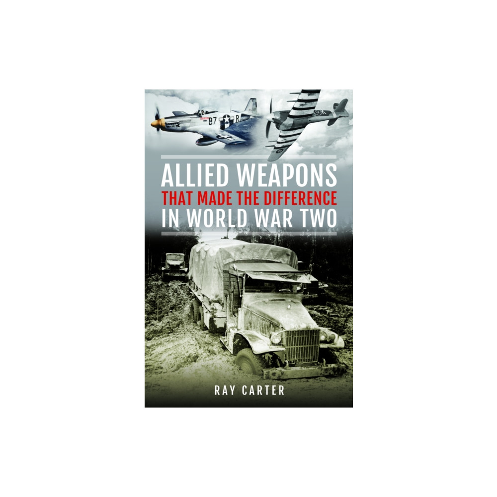 Produktbild för Allied Weapons That Made the Difference in World War Two (inbunden, eng)