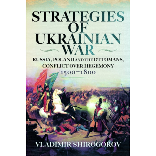 Pen & Sword Books Ltd Strategies of Ukrainian War (inbunden, eng)