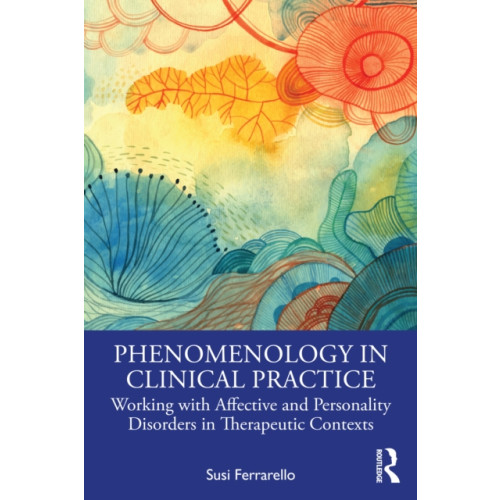 Taylor & francis ltd Phenomenology in Clinical Practice (häftad, eng)