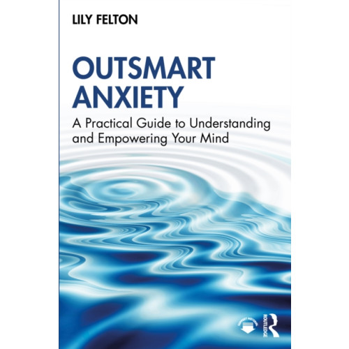 Taylor & francis ltd Outsmart Anxiety (häftad, eng)