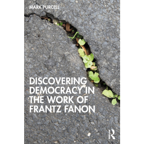 Taylor & francis ltd Discovering Democracy in the Work of Frantz Fanon (häftad, eng)
