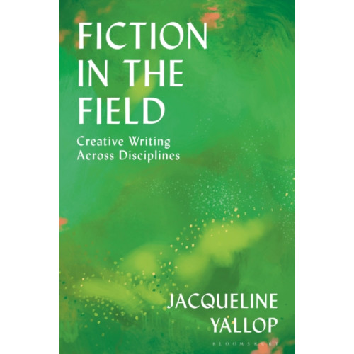 Bloomsbury Publishing PLC Fiction in the Field (häftad, eng)