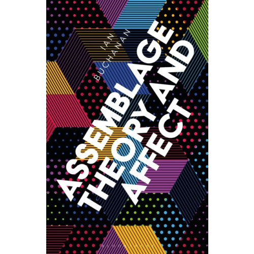 Bloomsbury Publishing PLC Assemblage Theory and Affect (häftad, eng)