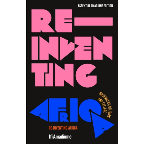 Bloomsbury Publishing PLC Re-Inventing Africa (häftad, eng)