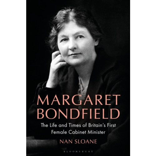 Bloomsbury Publishing PLC Margaret Bondfield (inbunden, eng)