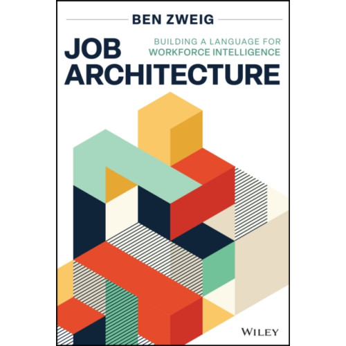 John Wiley & Sons Inc Job Architecture (inbunden, eng)