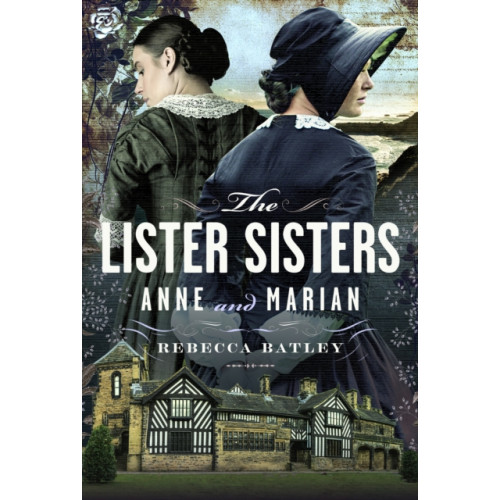 Pen & Sword Books Ltd The Lister Sisters (inbunden, eng)