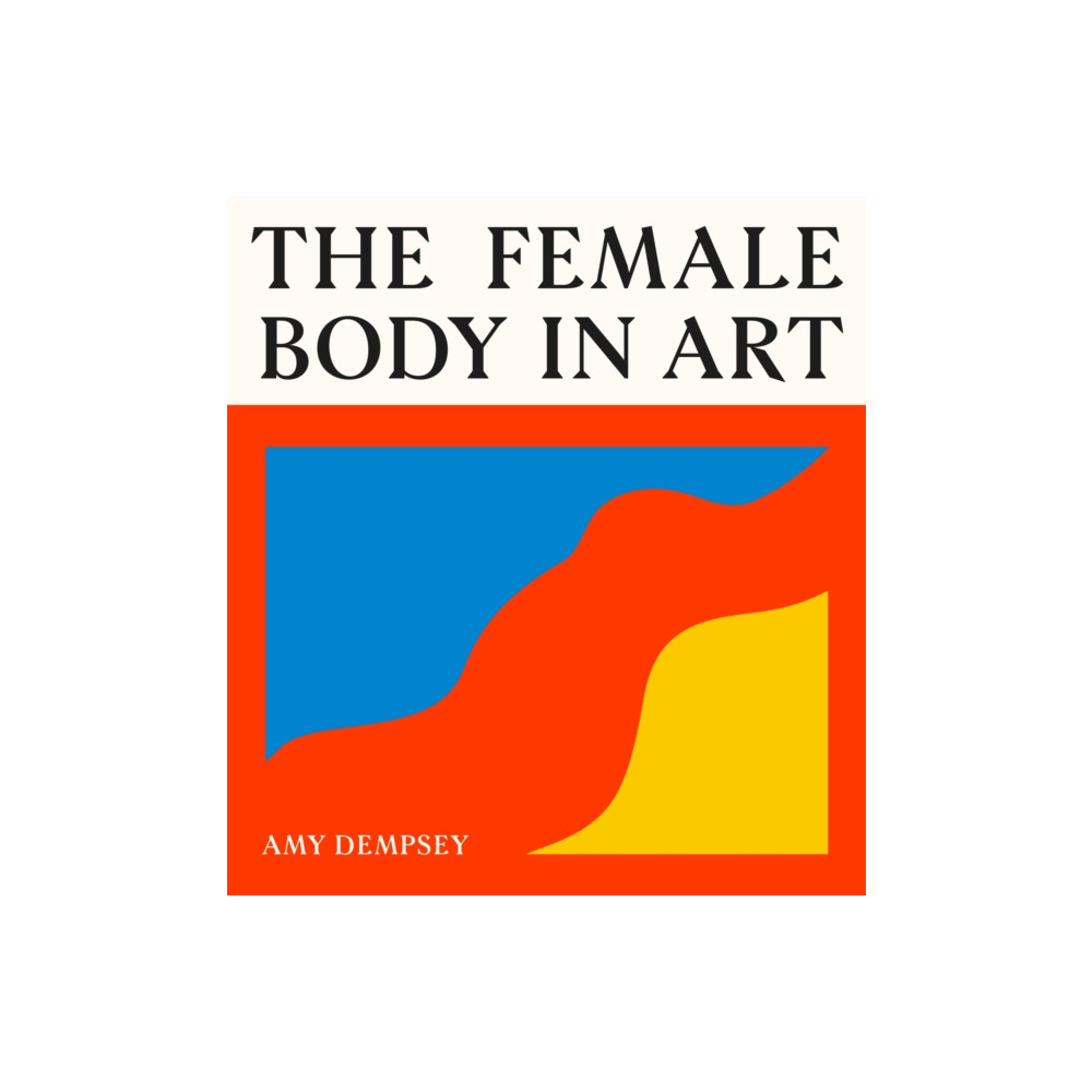 Produktbild för The Female Body in Art (inbunden, eng)