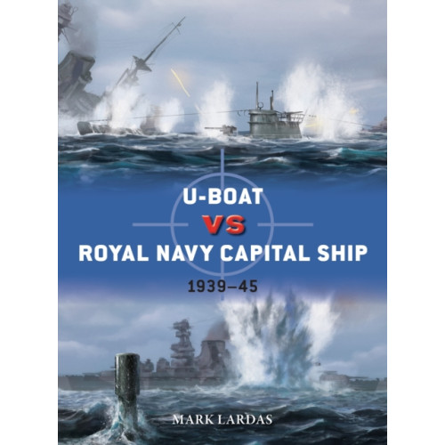 Bloomsbury Publishing PLC U-Boat vs Royal Navy Capital Ship (häftad, eng)