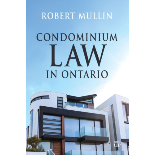 University of Toronto Press Condominium Law in Ontario (häftad, eng)
