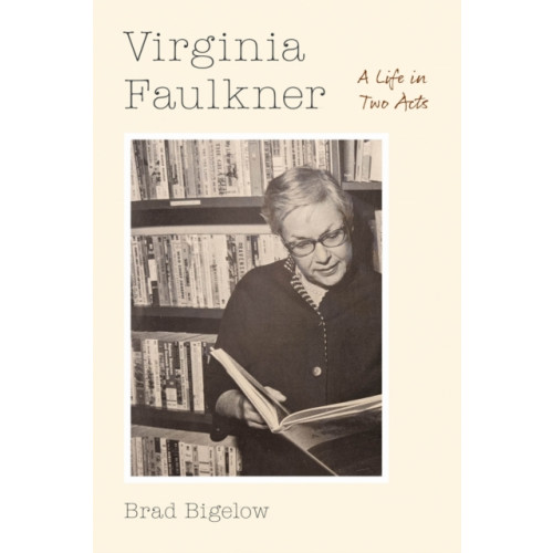 University of Nebraska Press Virginia Faulkner (inbunden, eng)