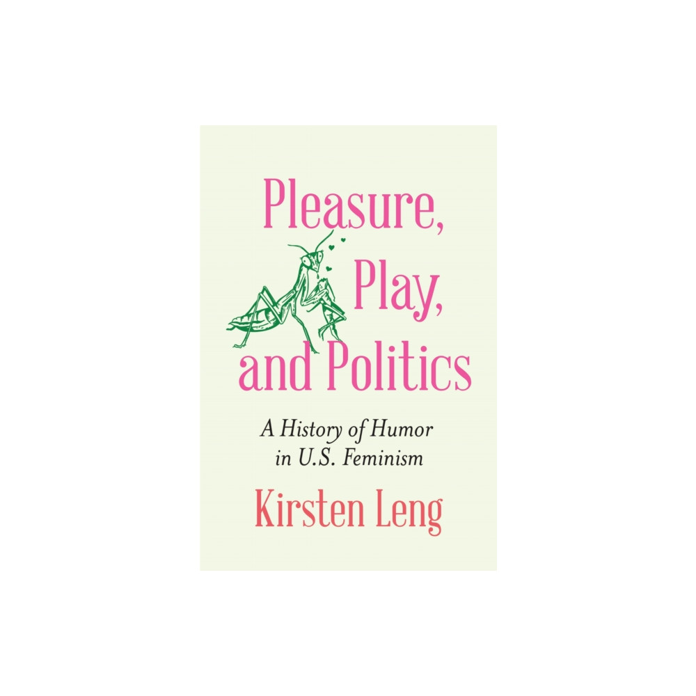 Produktbild för Pleasure, Play, and Politics (inbunden, eng)