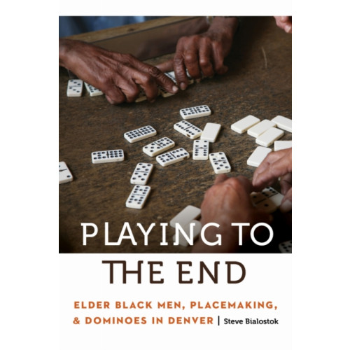 University of Nebraska Press Playing to the End (inbunden, eng)