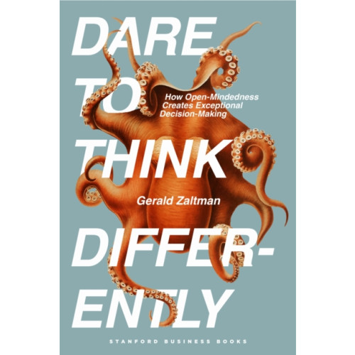 Stanford university press Dare to Think Differently (inbunden, eng)