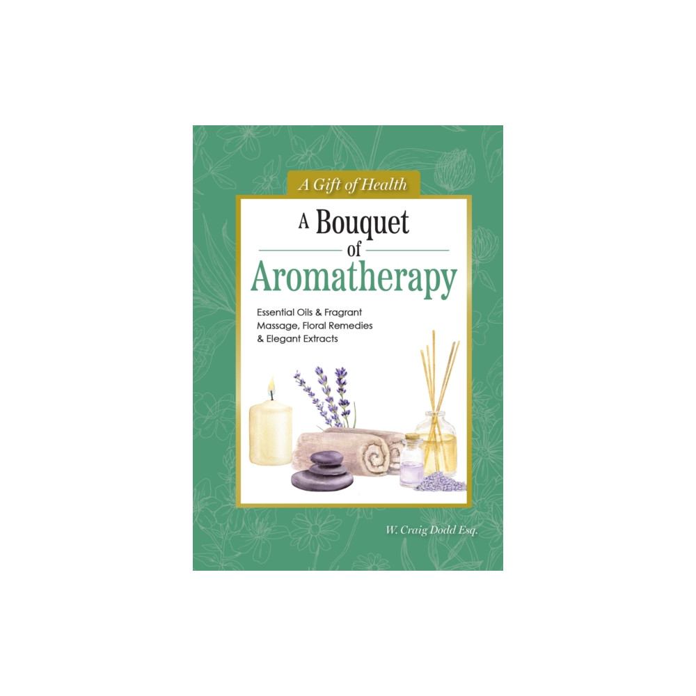 Produktbild för A Bouquet of Aromatherapy (inbunden, eng)