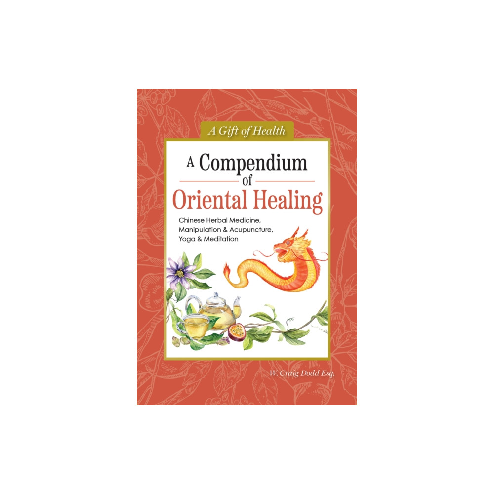 Produktbild för A Compendium of Oriental Healing (inbunden, eng)