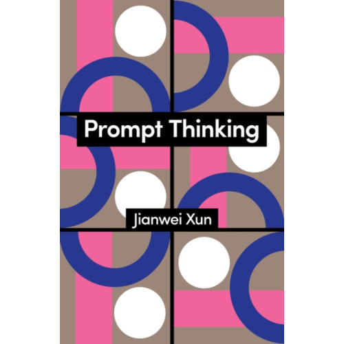 John Wiley And Sons Ltd Prompt Thinking (häftad, eng)