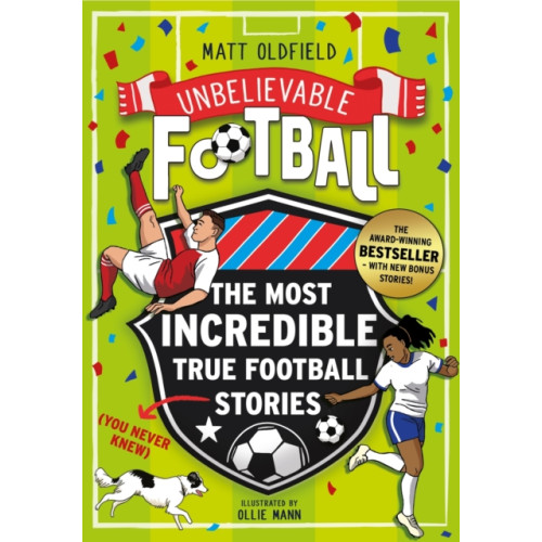 Hachette Children's Group The Most Incredible True Football Stories (You Never Knew) UPDATED WITH NEW BONUS STORIES (häftad, eng)