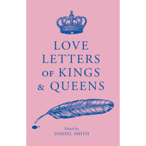 Quercus Publishing Love Letters of Kings and Queens (häftad, eng)