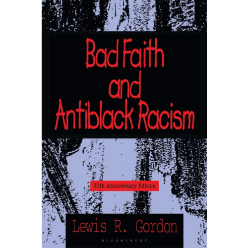 Bloomsbury Publishing PLC Bad Faith and Antiblack Racism (inbunden, eng)