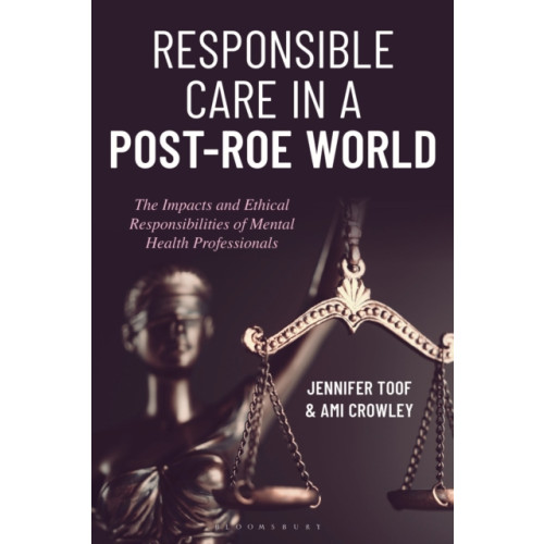 Bloomsbury Publishing PLC Responsible Care in a Post-Roe World (häftad, eng)