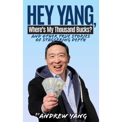Akashic Books,U.S. Hey Yang, Where's My Thousand Bucks? (inbunden, eng)