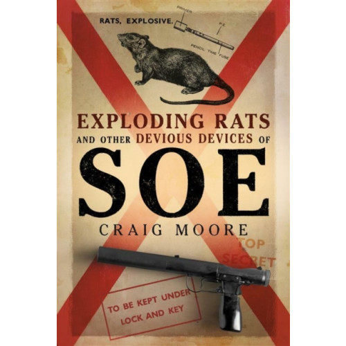 Pen & Sword Books Ltd Exploding Rats and Other Devious Devices of SOE (inbunden, eng)