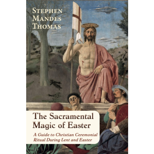 Aeon Books Ltd The Sacramental Magic of Easter (häftad, eng)