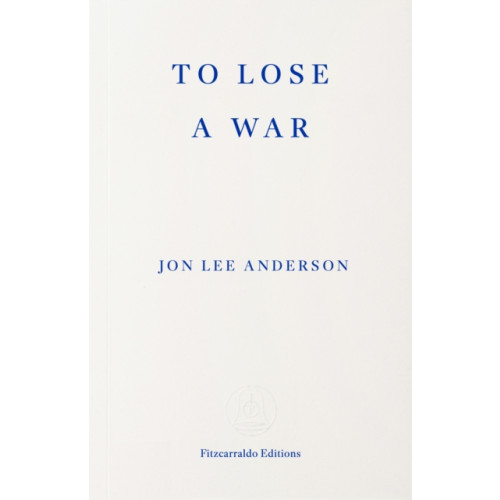 Fitzcarraldo Editions To Lose a War (häftad, eng)